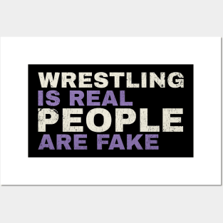 wrestling is real people are fake - funny type Posters and Art